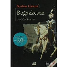 BOĞAZKESEN FATIHIN ROMANI - NEDIM GÜRSEL