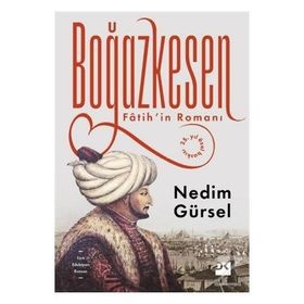 BOĞAZKESEN FATIHIN ROMANI - NEDIM GÜRSEL