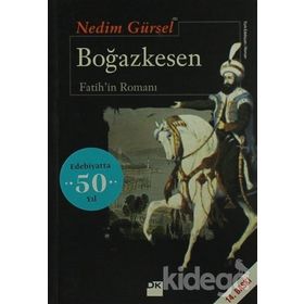 BOĞAZKESEN FATIHIN ROMANI - NEDIM GÜRSEL