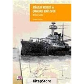 BOĞAZLAR MESELESI VE ÇANAKKALE DENIZ ZAFERI - MIRLIVA SEDAD