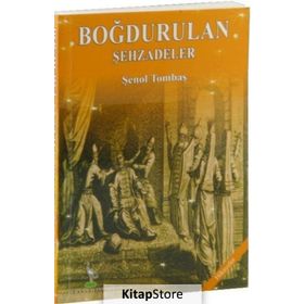 Boğdurulan Şehzadeler - Şenol Tombaş