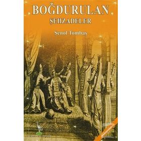 Boğdurulan Şehzadeler - Şenol Tombaş