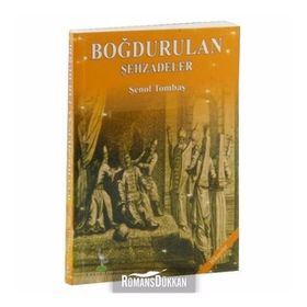 Boğdurulan Şehzadeler - Şenol Tombaş
