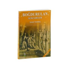 Boğdurulan Şehzadeler - Şenol Tombaş