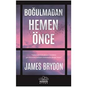 Boğulmadan Hemen Önce / James Brydon