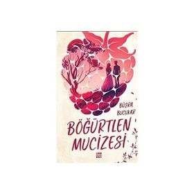 Böğürtlen Mucizesi – Beşik Kertmesi - Büşra Bucukar