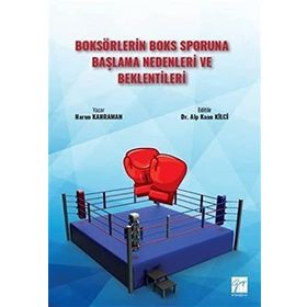Boksörlerin Boks Sporuna Başlama Nedenleri ve Beklentileri - Gazi Kitabevi