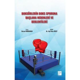 Boksörlerin Boks Sporuna Başlama Nedenleri ve Beklentileri - Gazi Kitabevi