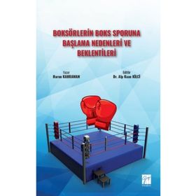 Boksörlerin Boks Sporuna Başlama Nedenleri ve Beklentileri - Gazi Kitabevi