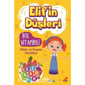 Bol Vitaminli-Dikkat ve Boyama Etkinlikleri-Elifin Düşleri Erdem Çocuk
