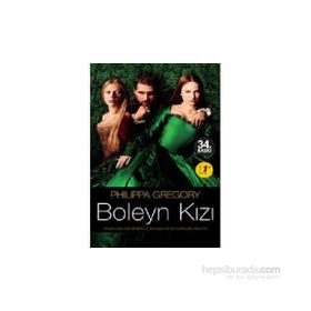 BOLEYN KIZI BIR KRALIN AŞKI İÇİN BIRBIRIYLE SAVAŞAN İKİ KIZKARDEŞİN HIKÂYESI - PHILIPPA GREGORY