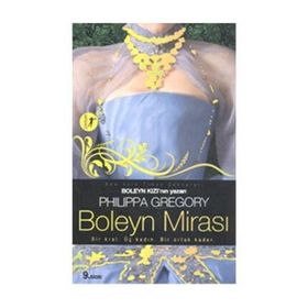 BOLEYN MİRASI - PHILIPPA GREGORY