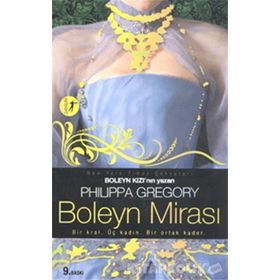 BOLEYN MİRASI - PHILIPPA GREGORY