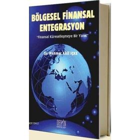 BÖLGESEL FINANSAL ENTEGRASYON - MEHMET AKIF İÇKE