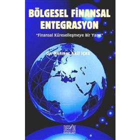 BÖLGESEL FINANSAL ENTEGRASYON - MEHMET AKIF İÇKE