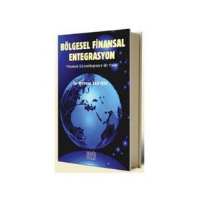 BÖLGESEL FINANSAL ENTEGRASYON - MEHMET AKIF İÇKE