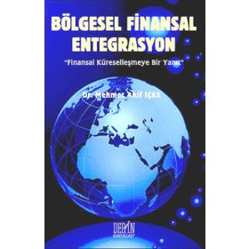 BÖLGESEL FINANSAL ENTEGRASYON - MEHMET AKIF İÇKE