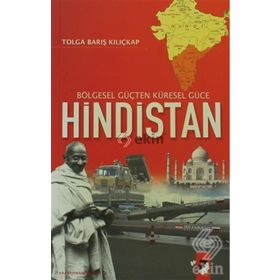 BÖLGESEL GÜÇTEN KÜRESEL GÜCE HINDISTAN - TOLGA BARIŞ KILIÇKAP