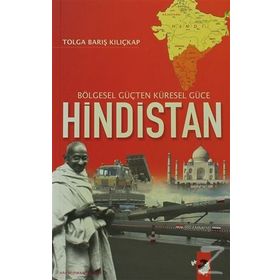 BÖLGESEL GÜÇTEN KÜRESEL GÜCE HINDISTAN - TOLGA BARIŞ KILIÇKAP