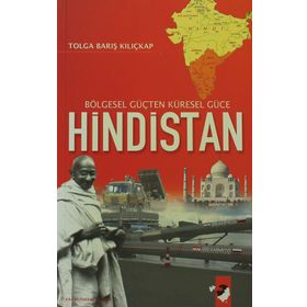 BÖLGESEL GÜÇTEN KÜRESEL GÜCE HINDISTAN - TOLGA BARIŞ KILIÇKAP