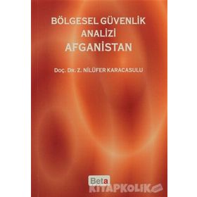 Bölgesel Güvenlik Analizi Afganistan - Z. Nilüfer Karacasulu
