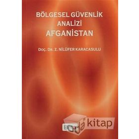 Bölgesel Güvenlik Analizi Afganistan - Z. Nilüfer Karacasulu
