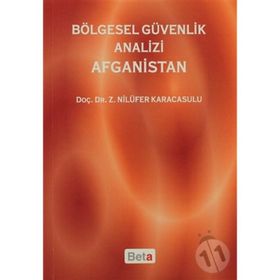 Bölgesel Güvenlik Analizi Afganistan - Z. Nilüfer Karacasulu