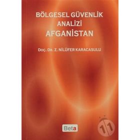 Bölgesel Güvenlik Analizi Afganistan - Z. Nilüfer Karacasulu