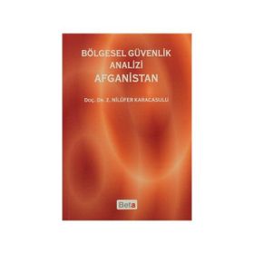 Bölgesel Güvenlik Analizi Afganistan - Z. Nilüfer Karacasulu
