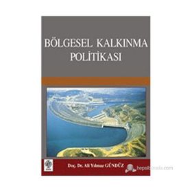 BÖLGESEL KALKINMA POLİTİKASI - ALI YILMAZ GÜNDÜZ