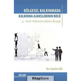 Bölgesel Kalkınmada Kalkınma Ajanslarının Rolü-Ergüder Can