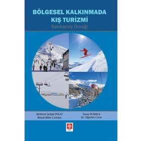 Bölgesel Kalkınmada Kış Turizmi - Sarıkamış Örneği - Mehmet Şebab Polat - Savaş Durmuş