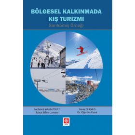 Bölgesel Kalkınmada Kış Turizmi - Sarıkamış Örneği - Mehmet Şebab Polat - Savaş Durmuş