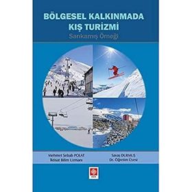Bölgesel Kalkınmada Kış Turizmi - Sarıkamış Örneği - Mehmet Şebab Polat - Savaş Durmuş