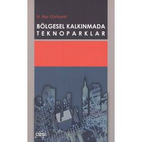 BÖLGESEL KALKINMADA TEKNOPARKLAR - H. NUR GÖRKEMLİ
