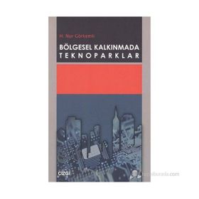 BÖLGESEL KALKINMADA TEKNOPARKLAR - H. NUR GÖRKEMLİ
