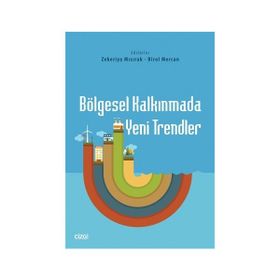 Bölgesel Kalkınmada Yeni Trendler - Zekeriya Mızırak Birol Mercan