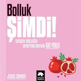 Bolluk Şimdi! Jesse Sands Eksik Parça Yayınları