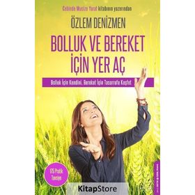 Bolluk ve Bereket İçin Yer Aç Bolluk İçin Kendini Bereket İçin Tasarrufu Keşfet - Özlem Denizmen