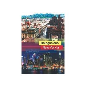 Bologna`dan New York`a - Oya Karafakıoğlu