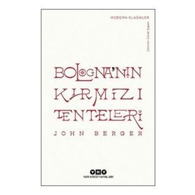 Bologna'nın Kırmızı Tenteleri - John Berger