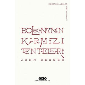 Bologna'nın Kırmızı Tenteleri - John Berger