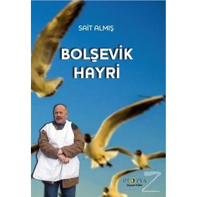 Bolşevik Hayri / Sait Almış