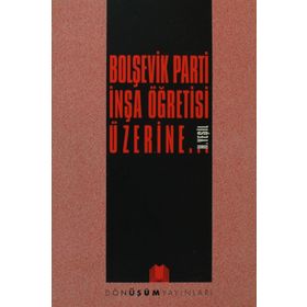 BOLŞEVIK PARTI İNŞA ÖĞRETISI ÜZERINE... - H. YEŞIL
