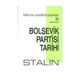 Bolşevik Partisi Tarihi - Josef Vissaryonoviç Çugaşvili Stalin