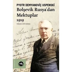 Bolşevik Rusya'dan Mektuplar 1919 - Pyotr Demianovich Ouspensky