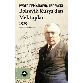 Bolşevik Rusya'dan Mektuplar 1919 - Pyotr Demianovich Ouspensky