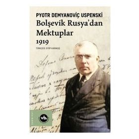 Bolşevik Rusya'dan Mektuplar 1919 - Pyotr Demianovich Ouspensky