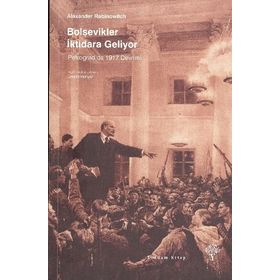 BOLŞEVİKLER İKTİDARA GELIYOR PETROGRADDA 1917 DEVRIMI - ALEXANDER RABINOWITCH