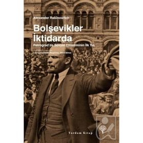 Bolşevikler İktidarda - Alexander Rabinowitch
